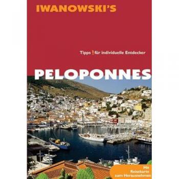 Leonie Senne Peloponnes. Reise-Handbuch: Aktuelle Information Und Reisetips Für Peloponnes, Athen, Delphi Sowie Die Inseln Des Saronischen Golfes