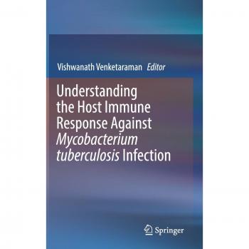 Understanding the Host Immune Response Against Mycobacterium tuberculosis Infection