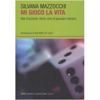 Mi gioco la vita. Mal d'azzardo: storie vere di giocatori estremi