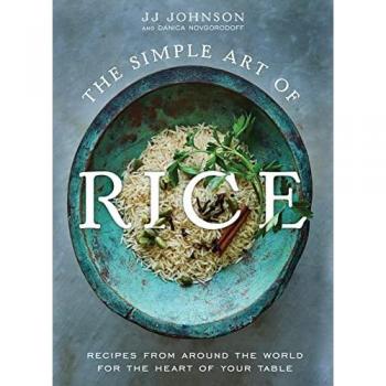 JJ Johnson with Danica Novgorodoff The Simple Art of Rice
