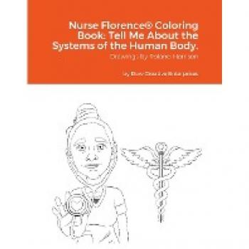 Nurse Florence® Coloring Book: Tell Me About the Systems of the Human Body.: null