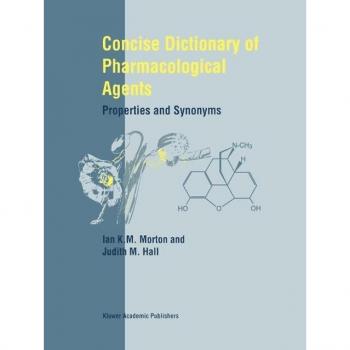 Concise Dictionary of Pharmacological Agents