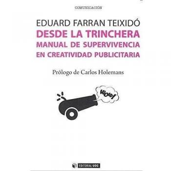 DESDE LA TRINCHERA.MANUAL DE SUPERVIVENCIA EN CREATIVIDAD