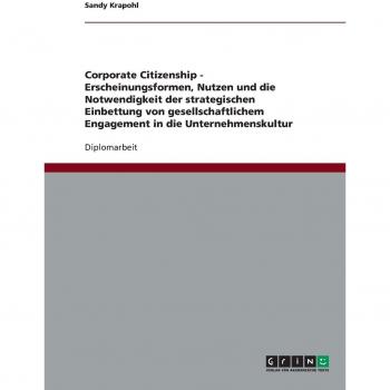 Corporate Citizenship. Die strategische Einbettung von gesellschaftlichem Engagement in die Unternehmenskultur: Diplomarbeit