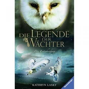 Kathryn Lasky Die Legende Der Wächter 15: Die Entscheidung