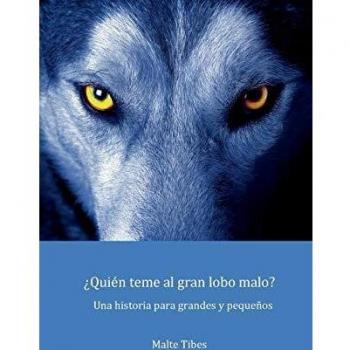 ¿Quién teme al gran lobo malo?: Una historia para grandes y pequeños