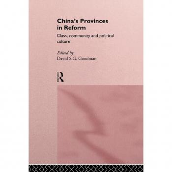 Routledge N. Y. China's Provinces in Reform : Class, Community, and Political Culture