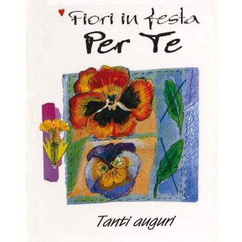 Fiori in festa per te. Tanti auguri