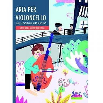 Aria per violoncello. 1989, la caduta del muro di Berlino
