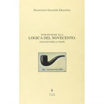 Introduzione alla logica del Novecento: Galvano Della Volpe
