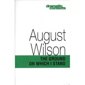 The Ground on Which I Stand, by August Wilson