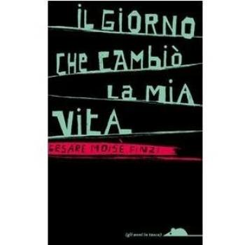Il giorno che cambiò la mia vita