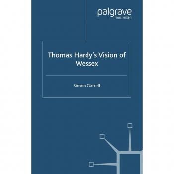 Thomas Hardy's Vision of Wessex