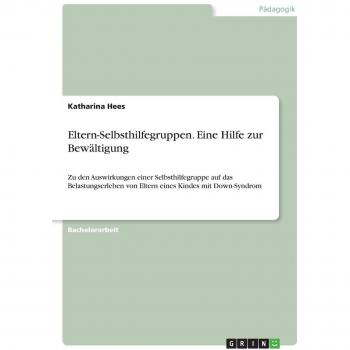 Hees, Katharina: Eltern-Selbsthilfegruppen. Eine Hilfe zur Bewältigung