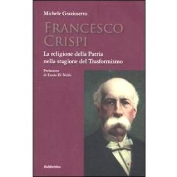 Francesco Crispi. La religione della Patria nella stagione del Trasformismo