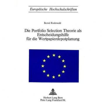 Die Portfolio Selection Theorie als Entscheidungshilfe für die Wertpapierdepotplanung