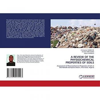 A REVIEW OF THE PHYSIOCHEMICAL PROPERTIES OF SOILS: Assessment of Physicochemical Properties of Soil at Old Nekede Dumpsite Owerri, Imo State, Nigeria