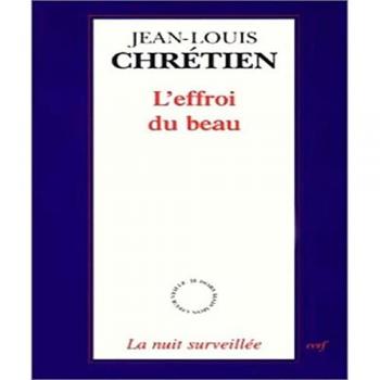 Jean-Louis Chrétien L'Effroi Du Beau (La Nuit Surveillée)