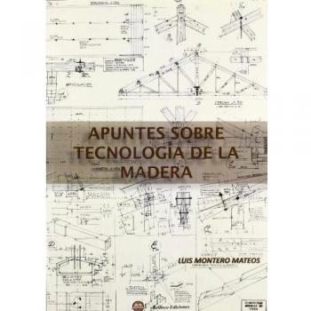 APUNTES SOBRE TECNOLOGIA DE LA MADERA
