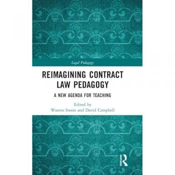 Reimagining Contract Law Pedagogy: A New Agenda for Teaching (Legal Pedagogy)