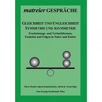 Gleichheit und Ungleichheit, Symmetrie und Asymmetrie