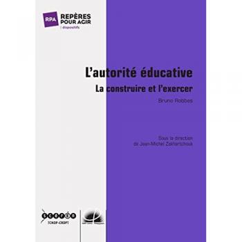 L'Autorité Éducative , La Construire Et L'Exercer