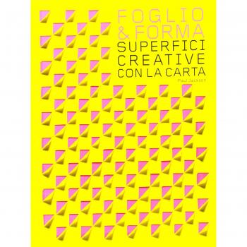 Foglio & forma. Superfici creative con la carta