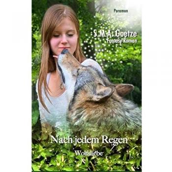 S.M.A Goetze Nach Jedem Regen: Wolfsliebe