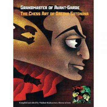 Grandmaster of Avant-Garde: The Chess Art of Galina Satonina