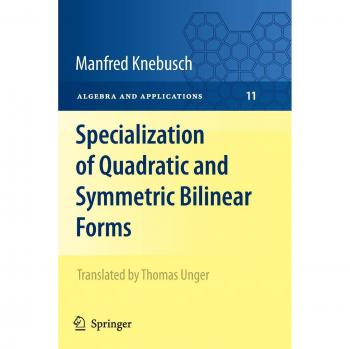 Specialization of Quadratic and Symmetric Bilinear Forms (Algebra and Applications, Band 11)
