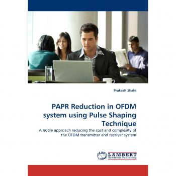 PAPR Reduction in OFDM system using Pulse Shaping Technique: A noble approach reducing the cost and complexity of the OFDM transmitter and receiver system