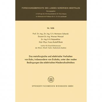 Das metallurgische und elektrische Verhalten von Koks insbesondere von Erzkoks unter den realen Bedingungen des elektrischen Niederschachtofens