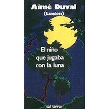 El niño que jugaba con la luna (Tapa blanda).