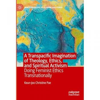 A Transpacific Imagination of Theology Ethics and Spiritual Activism