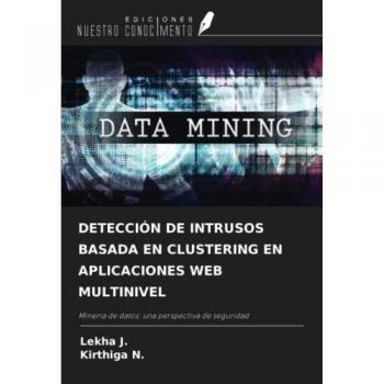 J., Lekha: DETECCIÓN DE INTRUSOS BASADA EN CLUSTERING EN APLICACIONES WEB MULTINIVEL