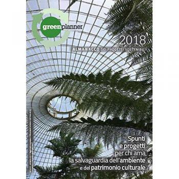 Green planner 2018. Almanacco delle tecnologie e dei progetti sostenibili. Nuova ediz.
