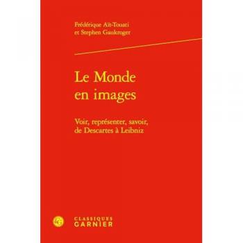 Le Monde en images : Voir, représenter, savoir, de Descartes à Leibniz