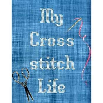 My Cross Stitch Life: Cross Stitchers Journal | DIY Crafters | Hobbyists | Pattern Lovers | Collectibles | Gift For Crafters | Birthday | Teens | Adults | How To | Needlework Grid Templates