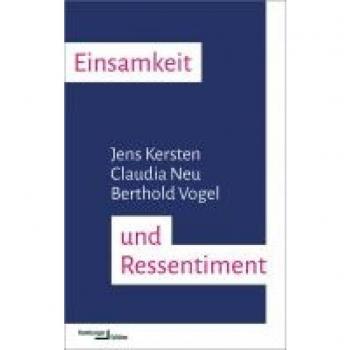 Einsamkeit und Ressentiment