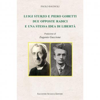 Luigi Sturzo e Piero Gobetti. Due opposte radici e una stessa idea di libertà