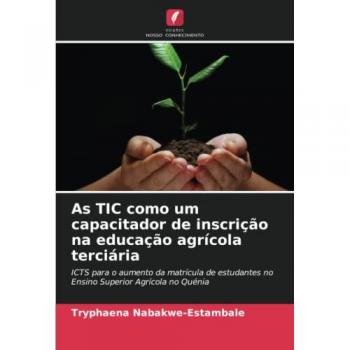 Nabakwe-Estambale, Tryphaena: As TIC como um capacitador de inscrição na educação agrícola terciária