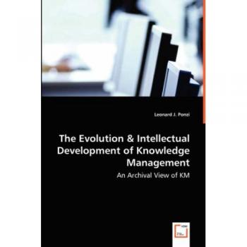 The Evolution & Intellectual Development of Knowledge Management