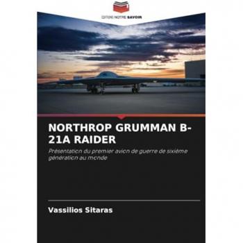 Sitaras, Vassilios: NORTHROP GRUMMAN B-21A RAIDER