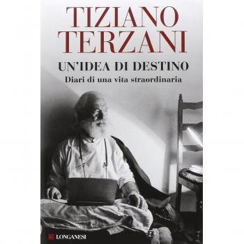 Un' idea di destino. Diari di una vita straordinaria