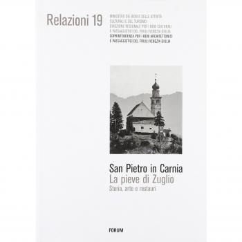 San Pietro in Carnia. La pieve di Zuglio. Storia, arte e restauri