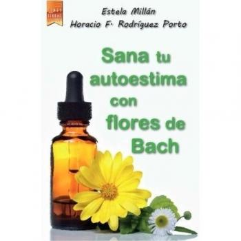 Sana tu autoestima con flores de bach (Tapa blanda).