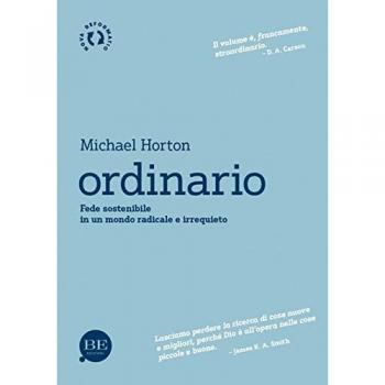Ordinario. Fede sostenibile in un mondo radicale e irrequieto