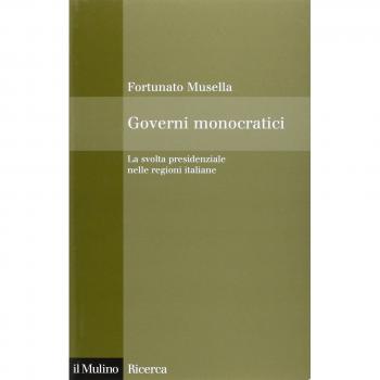 Governi monocratici. La svolta presidenziale nelle regioni italiane