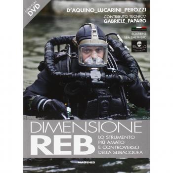 Dimensione REB. Lo strumento più amato e controverso della subacquea. Con DVD