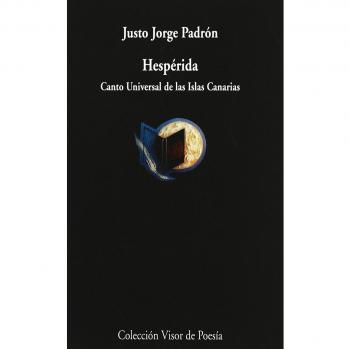 Hespérida: Canto Universal de las Islas Canarias (Visor de Poesía)